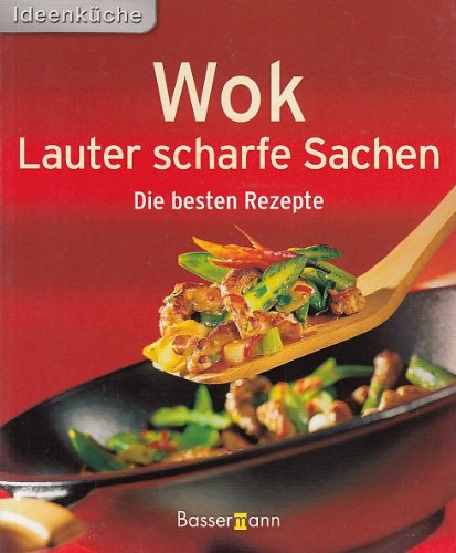 Ideenküche - Wok - Lauter scharfe Sachen Books