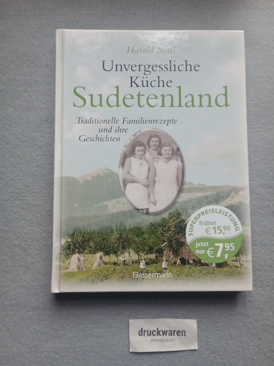 Unvergessliche Küche Sudetenland: Traditionelle Familienrezepte und ihre Geschichten Leisure, Home & Garden