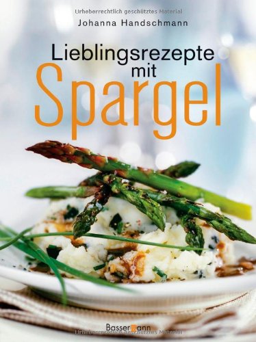 Lieblingsrezepte mit Spargel Health, Nutrition & Fitness