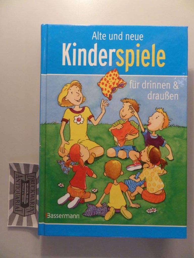 Alte und neue Kinderspiele: für drinnen und draußen Books