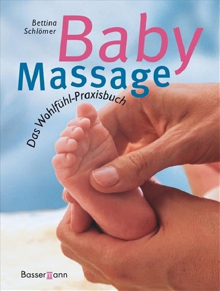Babymassage: Das Wohlfühl-Praxisbuch Parents & Children
