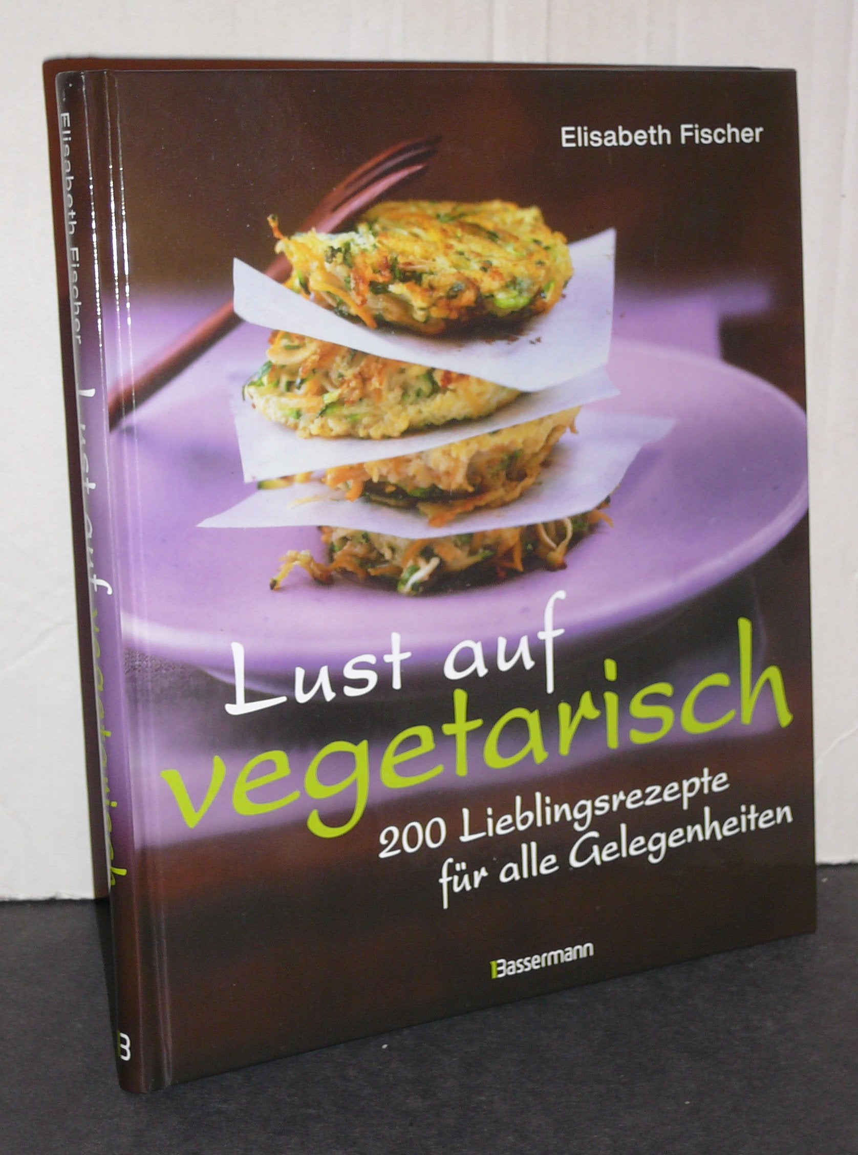 Lust auf vegetarisch: 200 Lieblingsrezepte für alle Gelegenheiten Health, Nutrition & Fitness