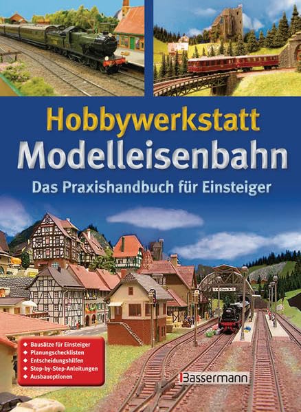 Hobbywerkstatt Modelleisenbahn: Das Praxisbuch für Einsteiger Hobbies & Crafts