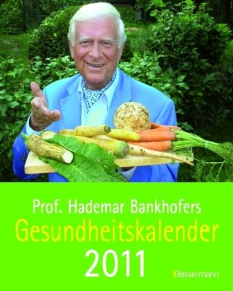 Prof. Bankhofers Gesundheitskalender 2011 Health, Nutrition & Fitness