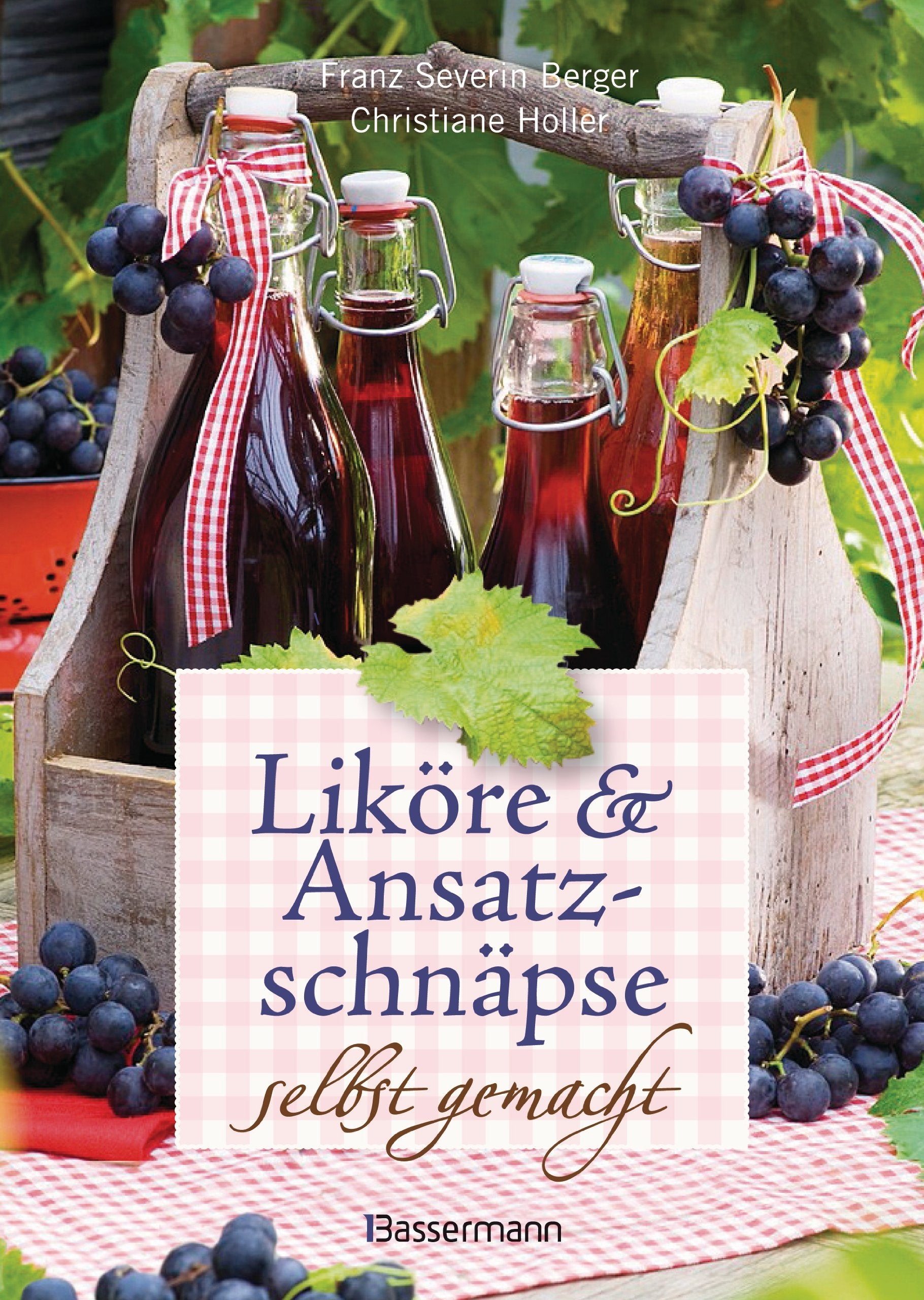 Liköre und Ansatzschnäpse selbst gemacht Leisure, Home & Garden