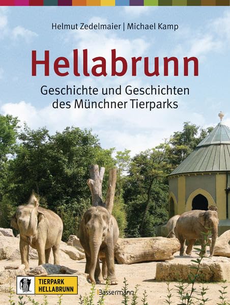 Hellabrunn: Geschichte und Geschichten des Münchner Tierparks Politics & History