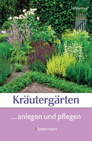 Kräutergärten: anlegen und gestalten Garden & Plants