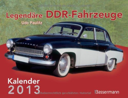 Legendäre DDR Fahrzeuge 2013 Books