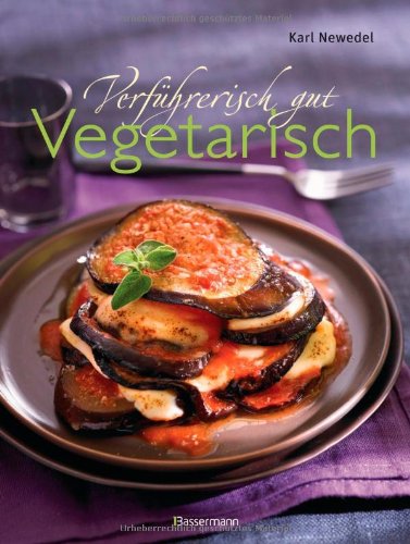 Verführerisch gut: Vegetarisch Leisure, Home & Garden