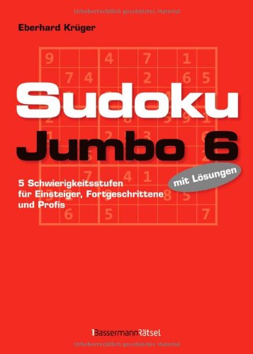 Sudokujumbo 6: 5 Schwierigkeitsstufen - für Einsteiger, Fortgeschrittene und Profis: 5 Schwierigkeitsstufen - für Einsteiger, Fortgeschrittene und Profis. mit Lösungen Leisure & Fun