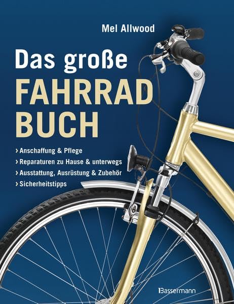 Das große Fahrradbuch: Anschaffung und Pflege, Reparaturen zu Hause und unterwegs, Ausstattung, Ausrüstung und Zubehör, Sicherheitstipps: Anschaffung ... Ausrüstung & Zubehör, Sicherheitstipps Leisure, Home & Garden