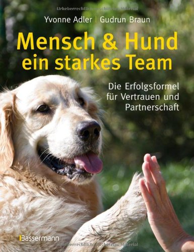 Mensch und Hund - ein starkes Team: Die Erfolgsformel für Vertrauen und Partnerschaft Pets