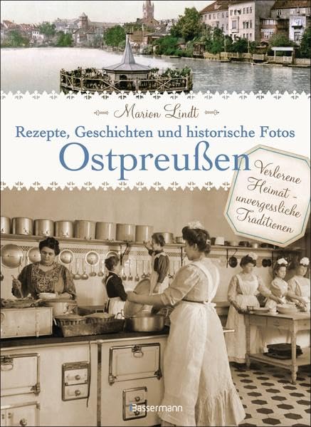 Ostpreußen - Rezepte, Geschichten und historische Fotos Leisure, Home & Garden