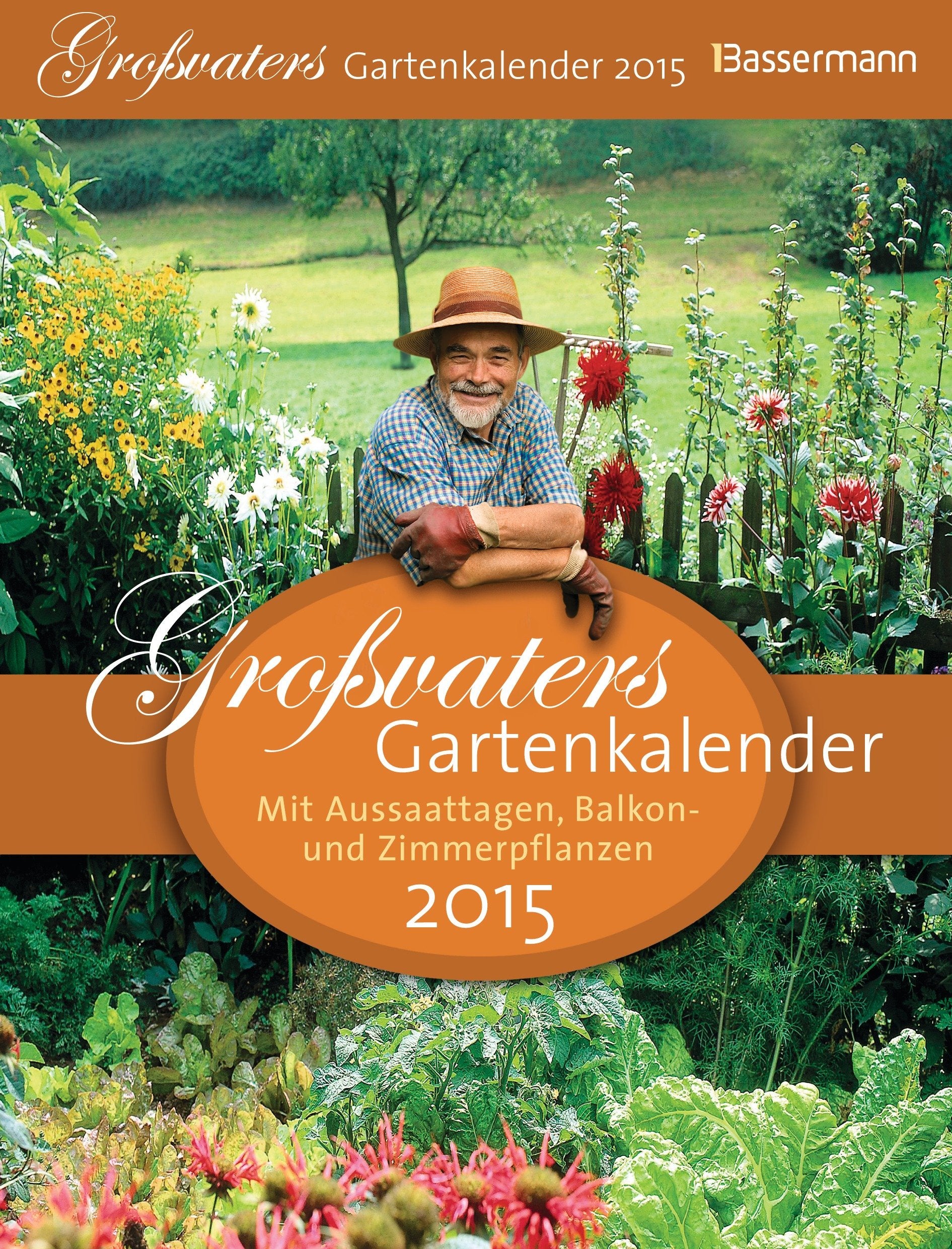 Großvaters Gartenkalender 2015: mit Aussaattagen, Balkon- und Zimmerpflanzen Leisure, Home & Garden