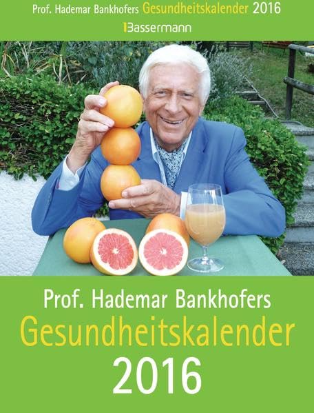 Prof. Bankhofers Gesundheitskalender 2016 Health, Nutrition & Fitness