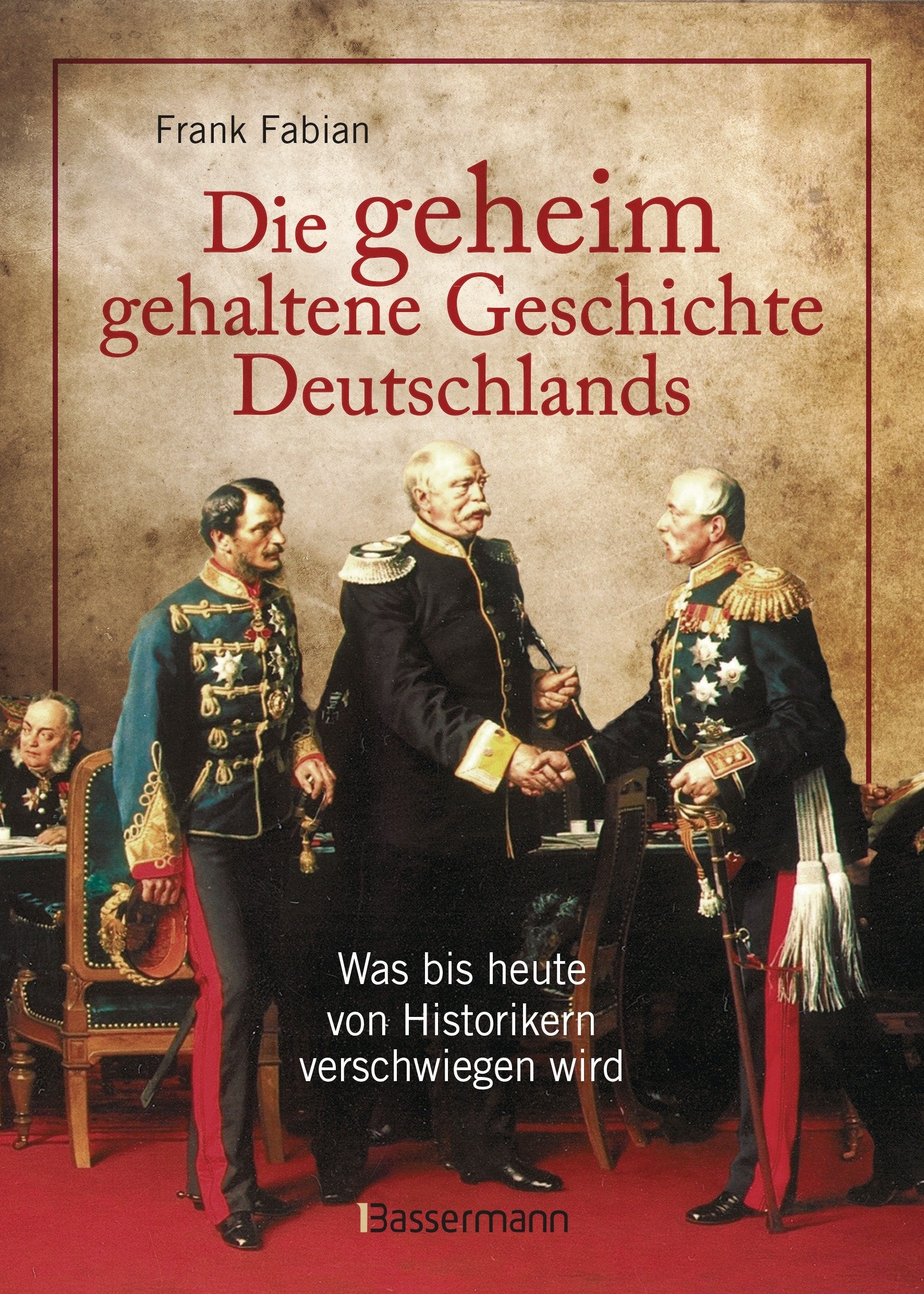 Die geheim gehaltene Geschichte Deutschlands Books