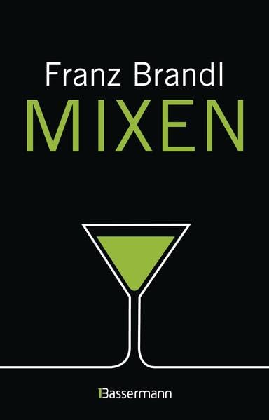 Mixen. Das große Cocktailbuch Leisure, Home & Garden