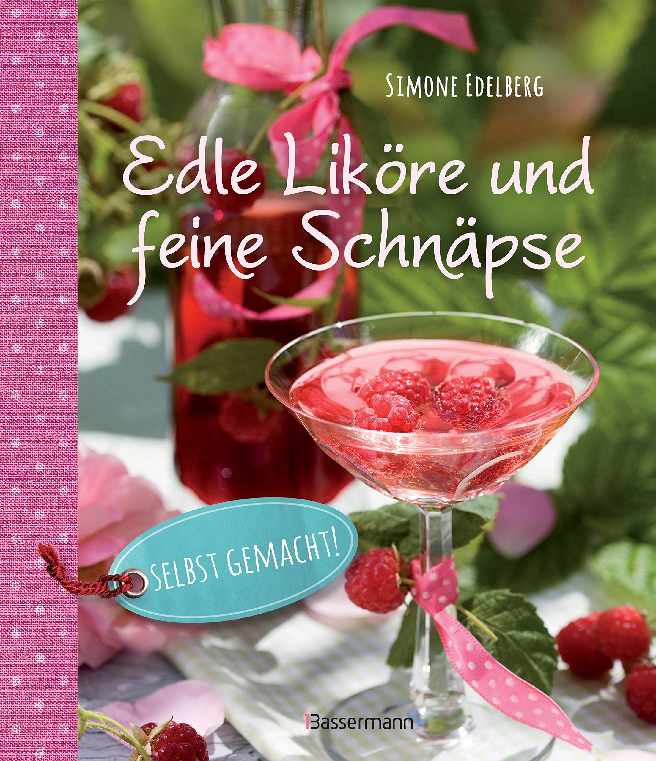 Edle Liköre & feine Schnäpse selbst gemacht! Leisure, Home & Garden