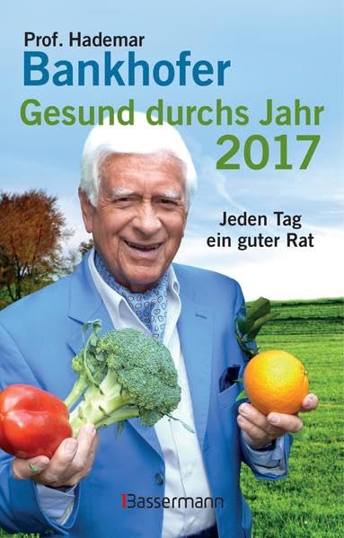 Gesund durchs Jahr 2017: Jeden Tag ein guter Rat Leisure, Home & Garden
