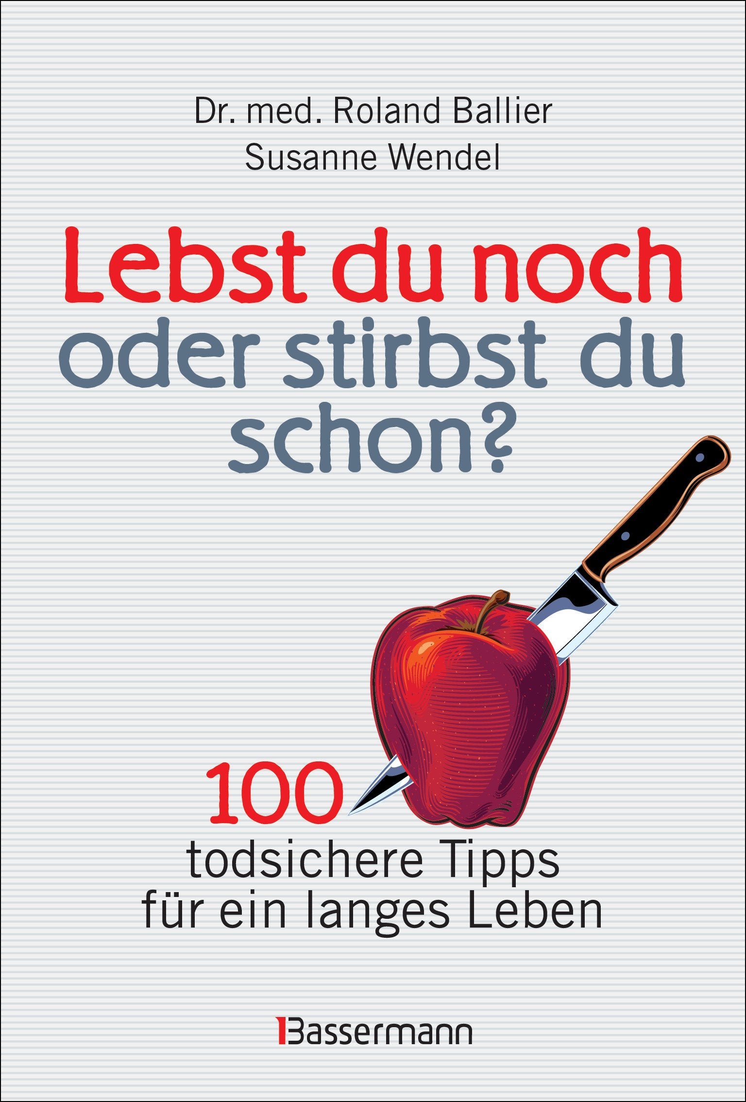 Lebst du noch oder stirbst du schon? Health, Nutrition & Fitness