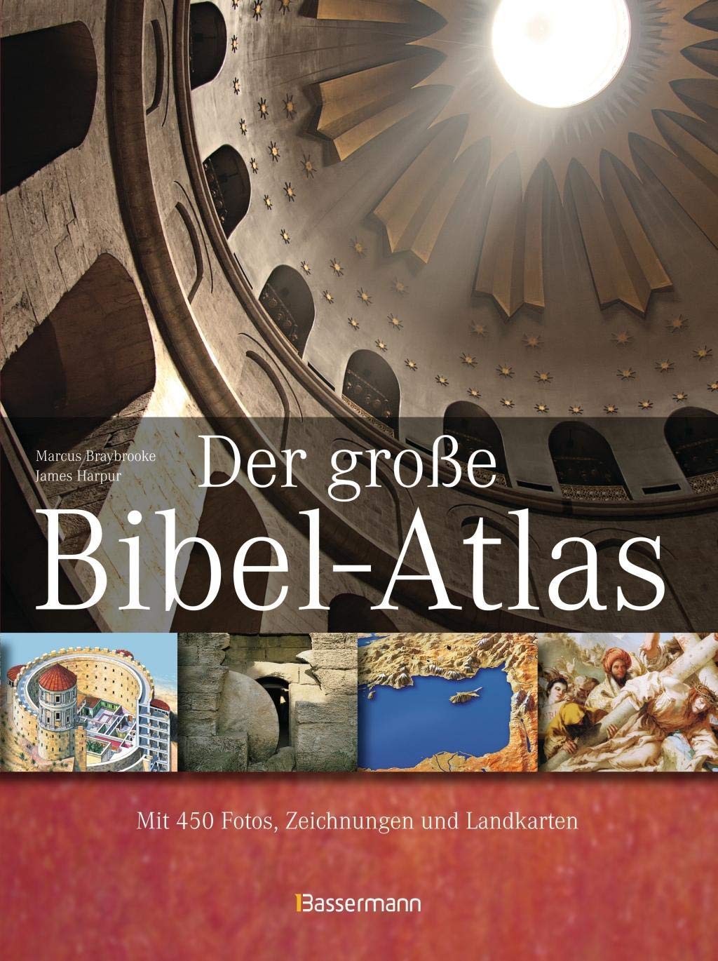 Der große Bibel-Atlas: Mit 450 Fotos, Zeichnungen und Landkarten Politics & History