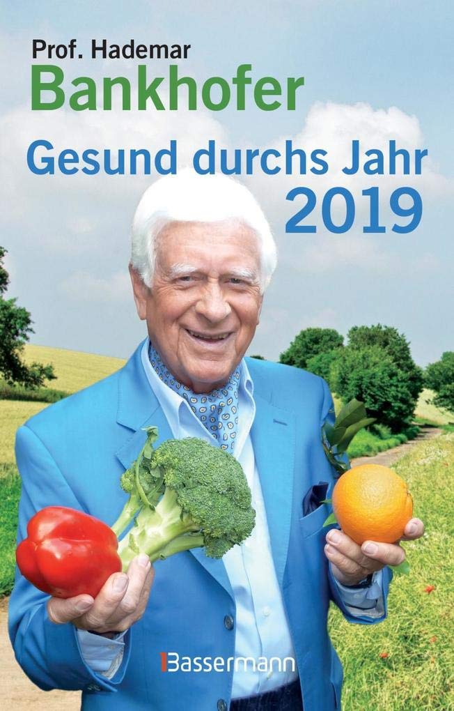 Gesund durchs Jahr 2019: Mit Hausmitteln und Naturrezepten durchs Jahr Leisure, Home & Garden
