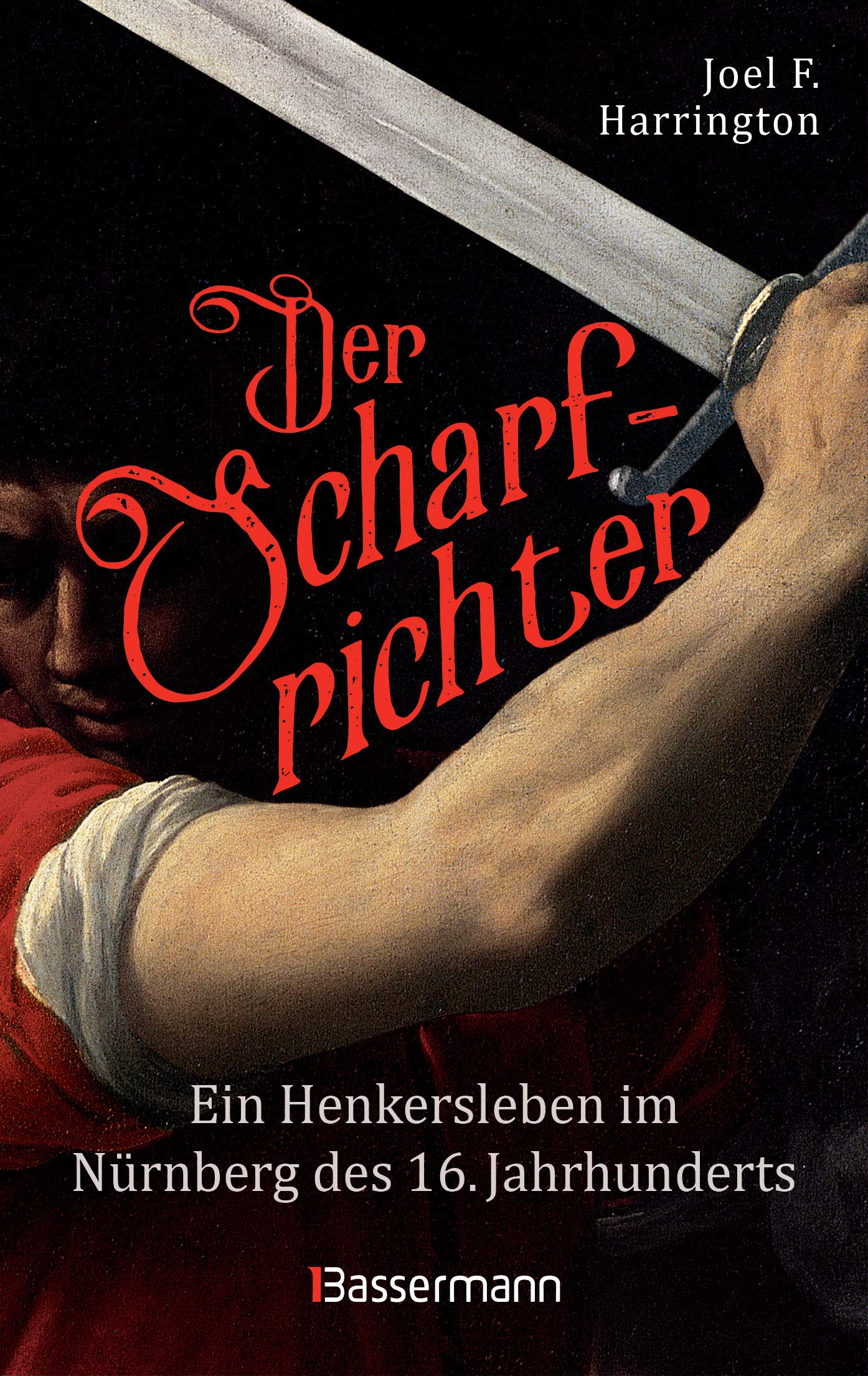 Der Scharfrichter - Ein Henkersleben im Nürnberg des 16. Jahrhunderts Media & Communication
