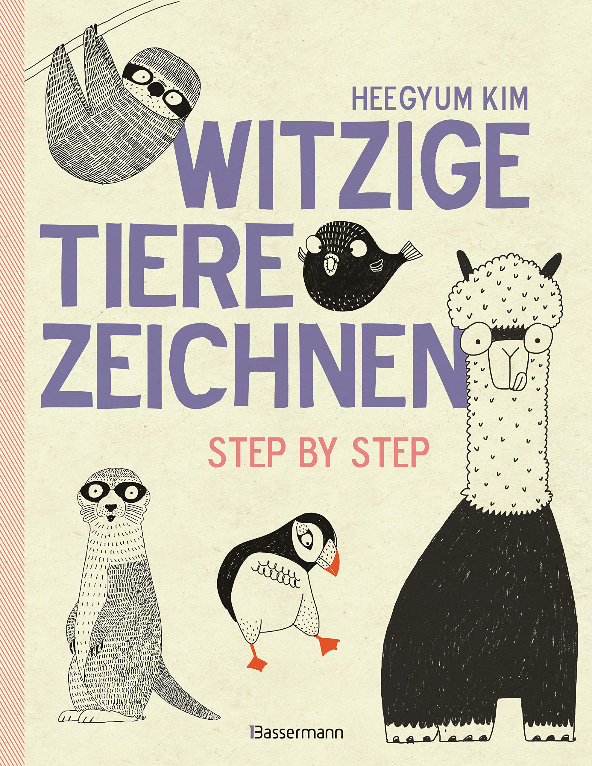 Witzige Tiere zeichnen. Von Alpaka bis Waschbär - mit vielen individuellen Varianten - für Comic-, Cartoon- und Handlettering-Fans Film, Art & Culture