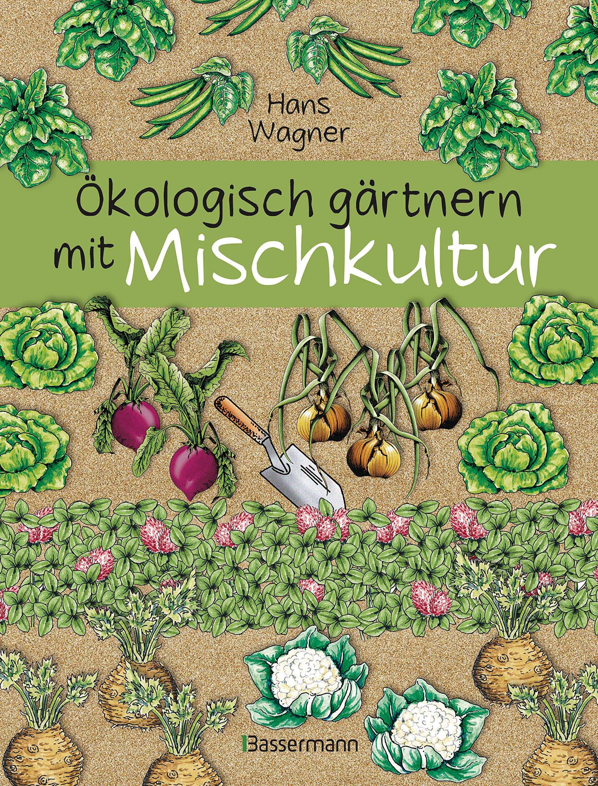 Ökologisch gärtnern mit Mischkultur. Garden & Plants
