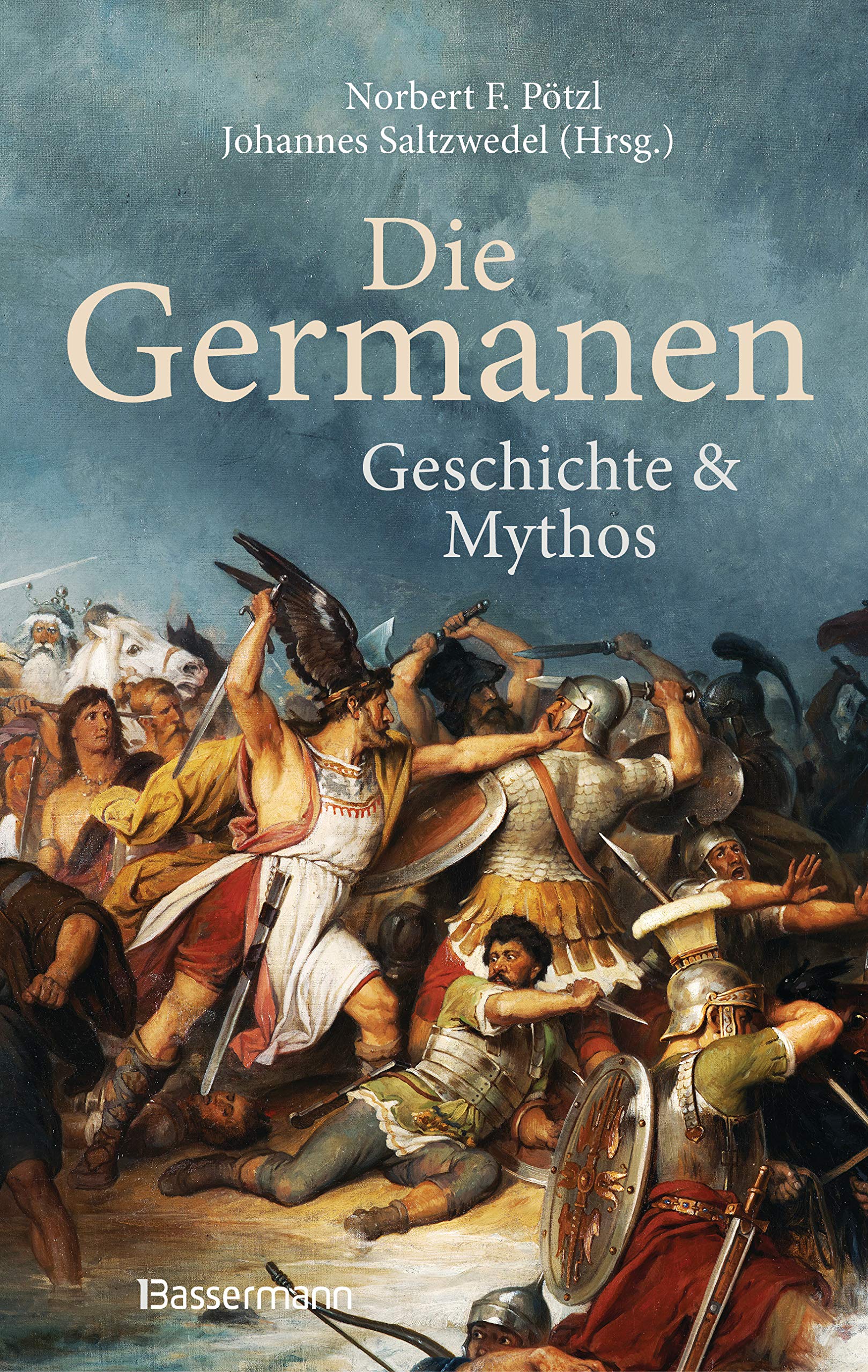 Die Germanen. Ihre Religion, Mythologie, ihre Götter und Sagen, ihre Rolle in der Völkerwanderung, ihre Beziehung zu Kelten und Römern Books
