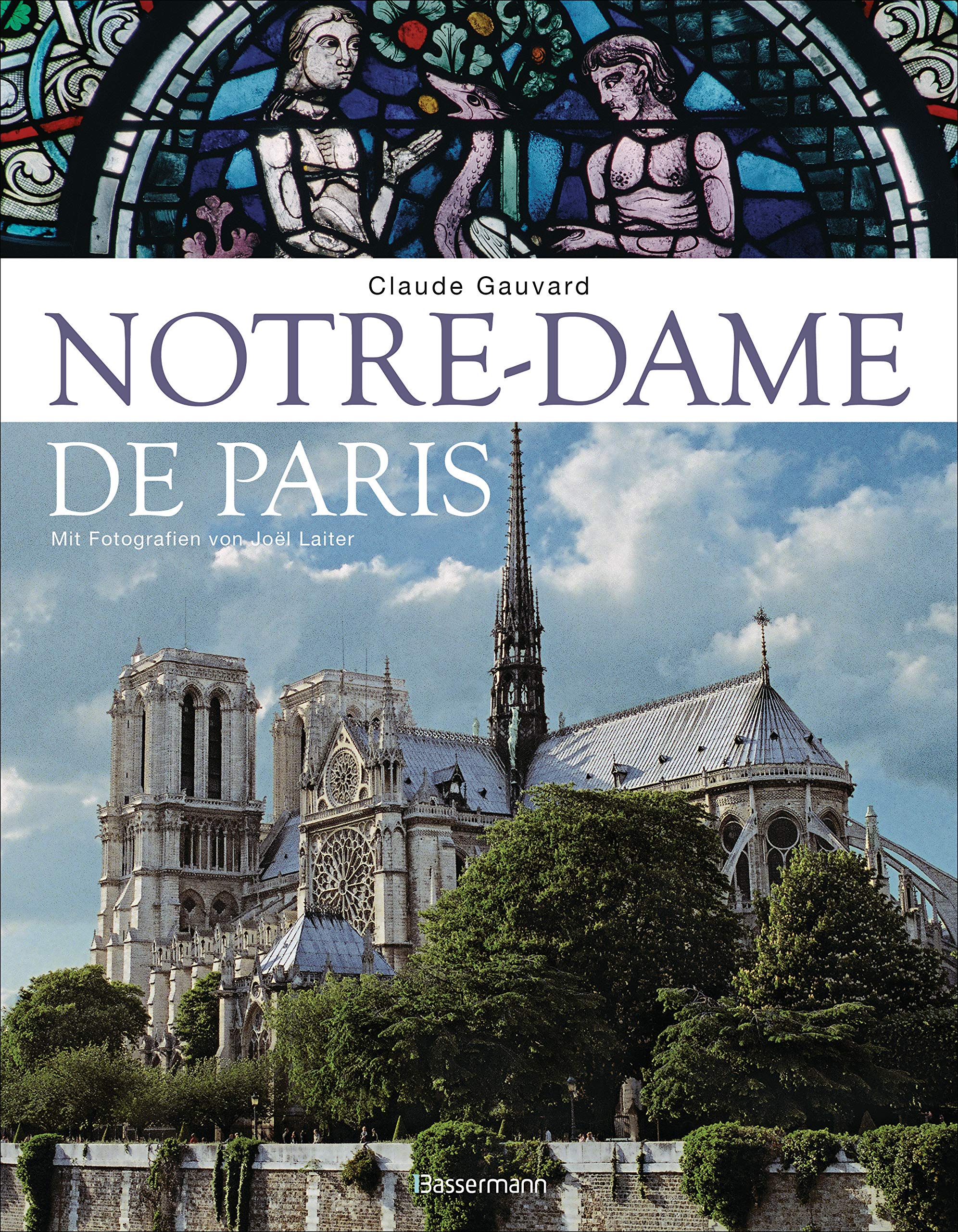Notre-Dame de Paris. Der Bildband zur bekanntesten gotischen Kathedrale der Welt Social Sciences