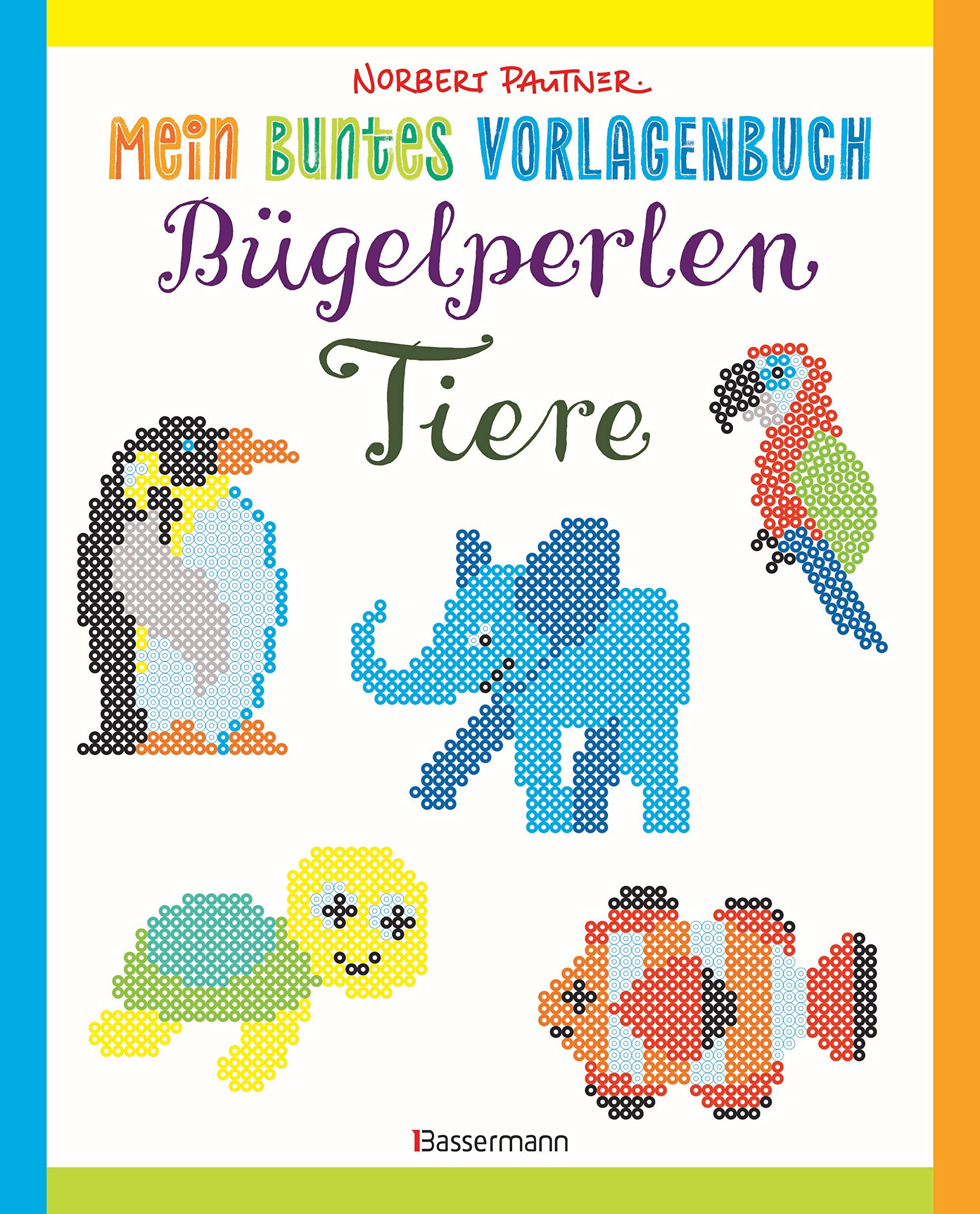 Mein buntes Vorlagenbuch: Bügelperlen-Tiere. Über 150 Motive. Von Alpaka bis Zebra Hobbies & Crafts