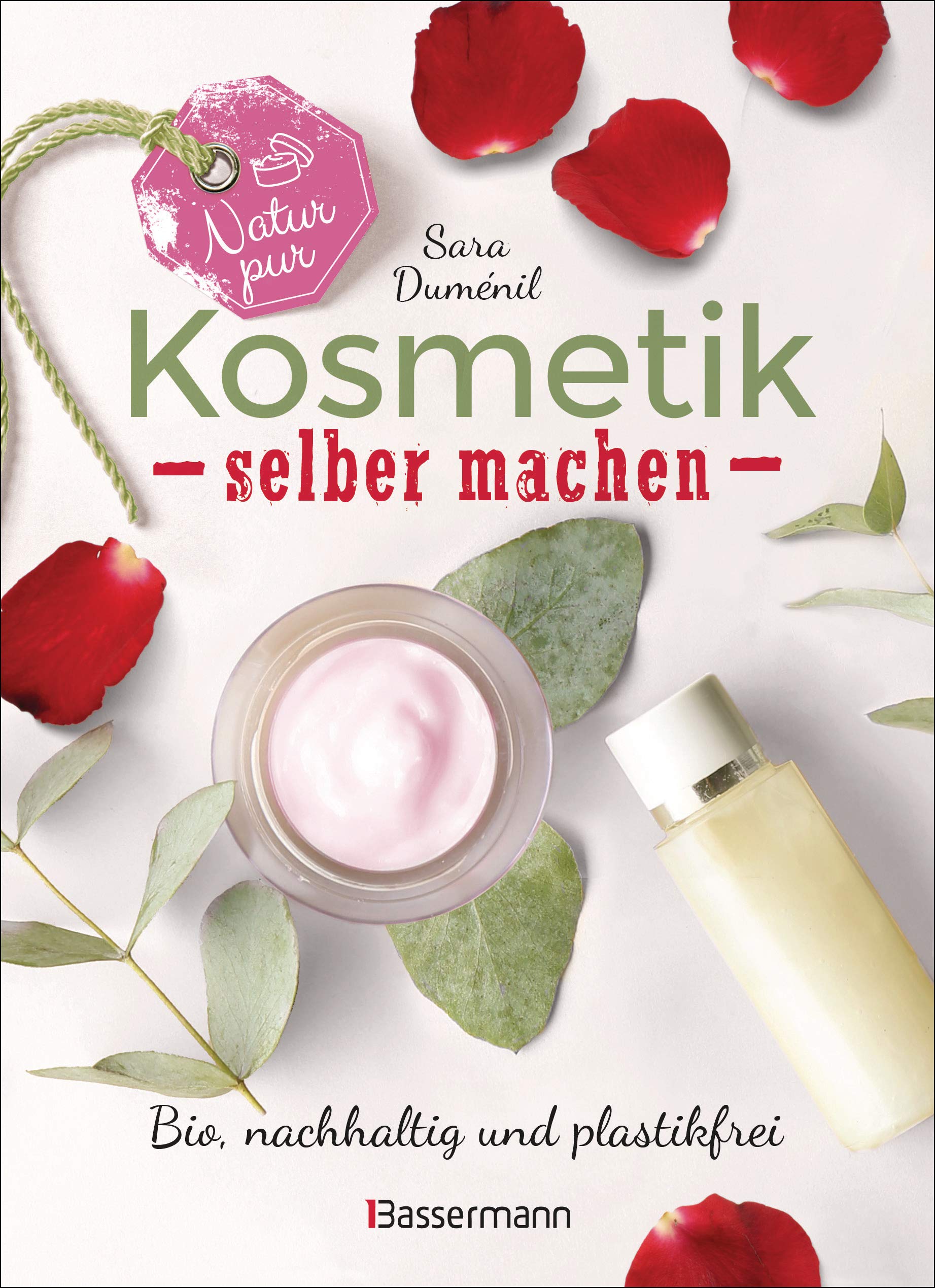 Natur pur - Kosmetik selber machen. 20 Naturkosmetik-Rezepte für Hautcreme, Bodylotion, Shampoo, Duschgel, Haarseife, Deodorant, Abschminkgel, Badebomben, Zahnpasta u.v.m. Hobbies & Crafts