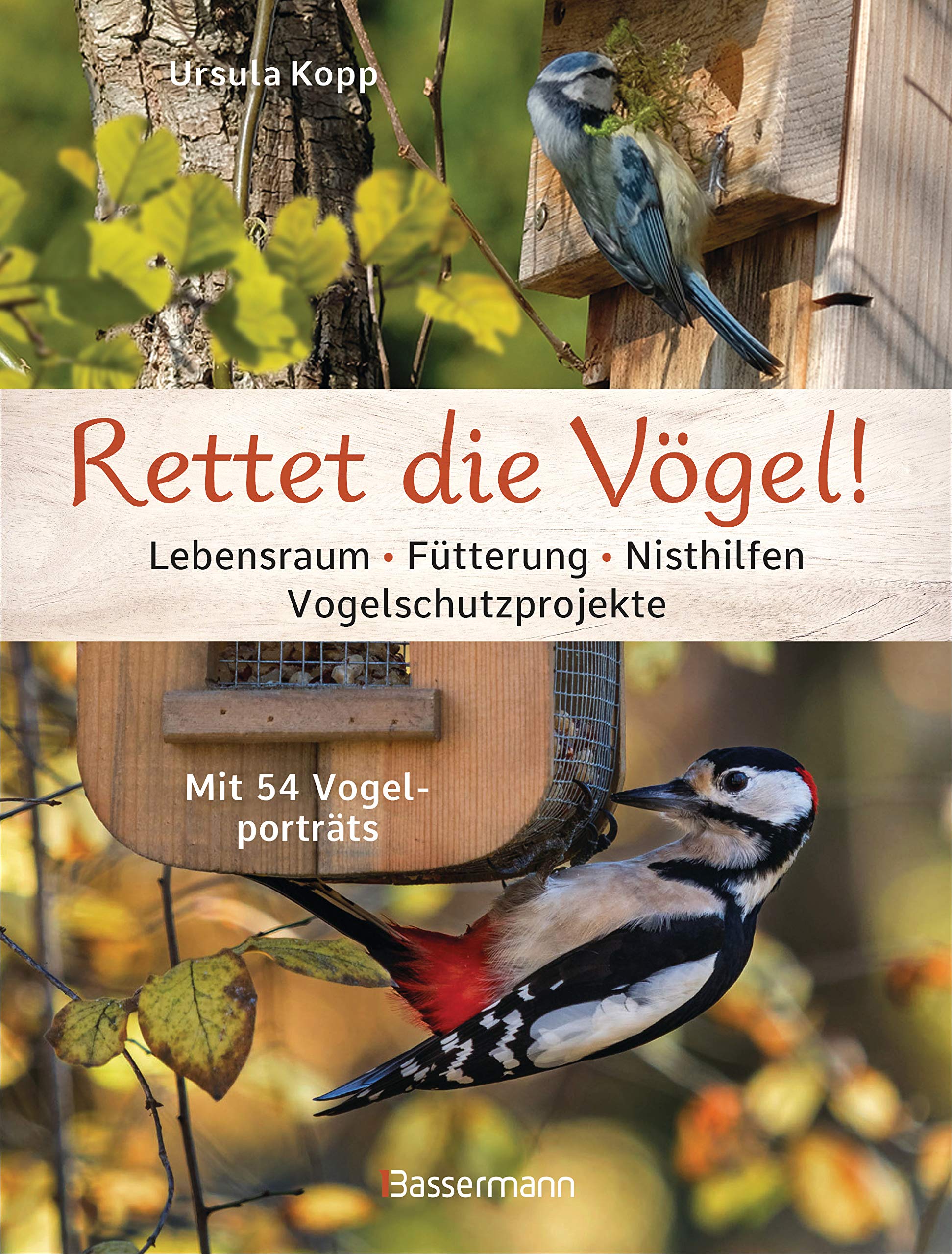Rettet die Vögel! Lebensraum, Fütterung, Nisthilfen, Vogelschutzprojekte: Mit 54 Vogelporträts Garden & Plants