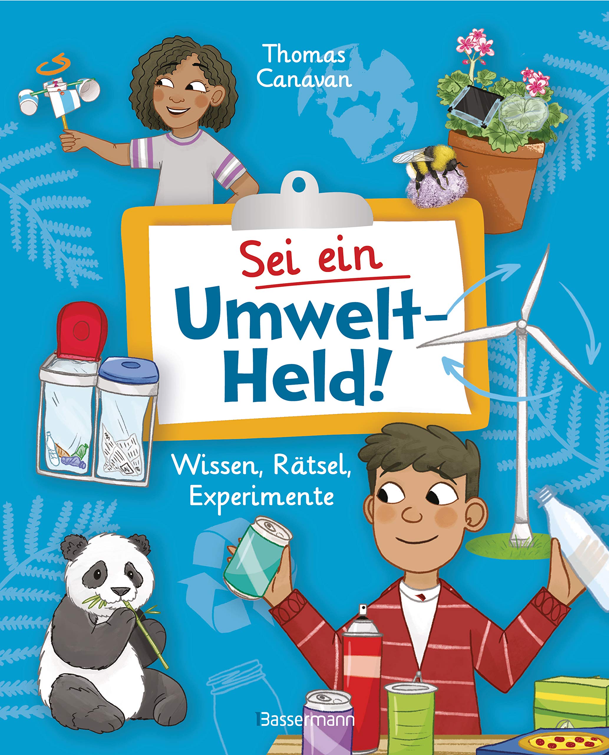 Sei ein Umwelt-Held! Mit Rätseln, Experimenten, Spielen und Basteleien die Umwelt verstehen und schützen lernen: Das Aktivbuch für Kinder ab 8 Jahren Non-fiction