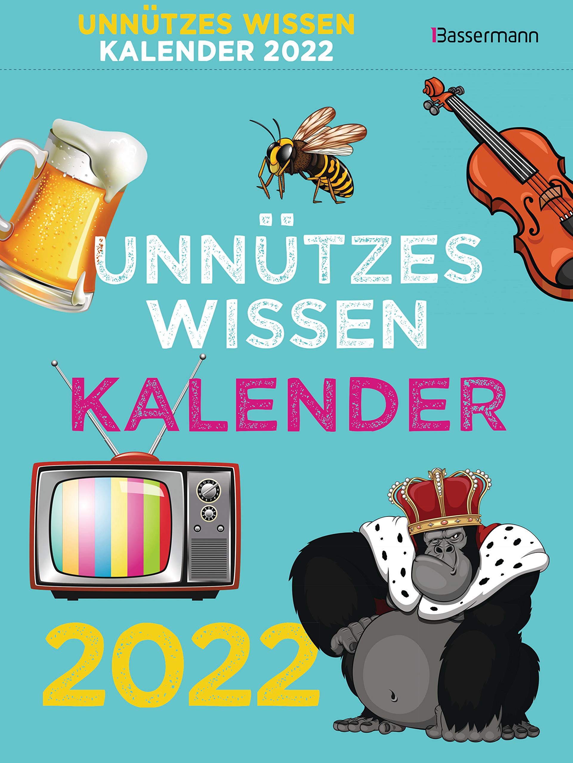 Unnützes Wissen Kalender 2022. Der beliebte, aber überflüssige Abreißkalender: Skurrile Fakten, die kein Mensch braucht Humour & Satire