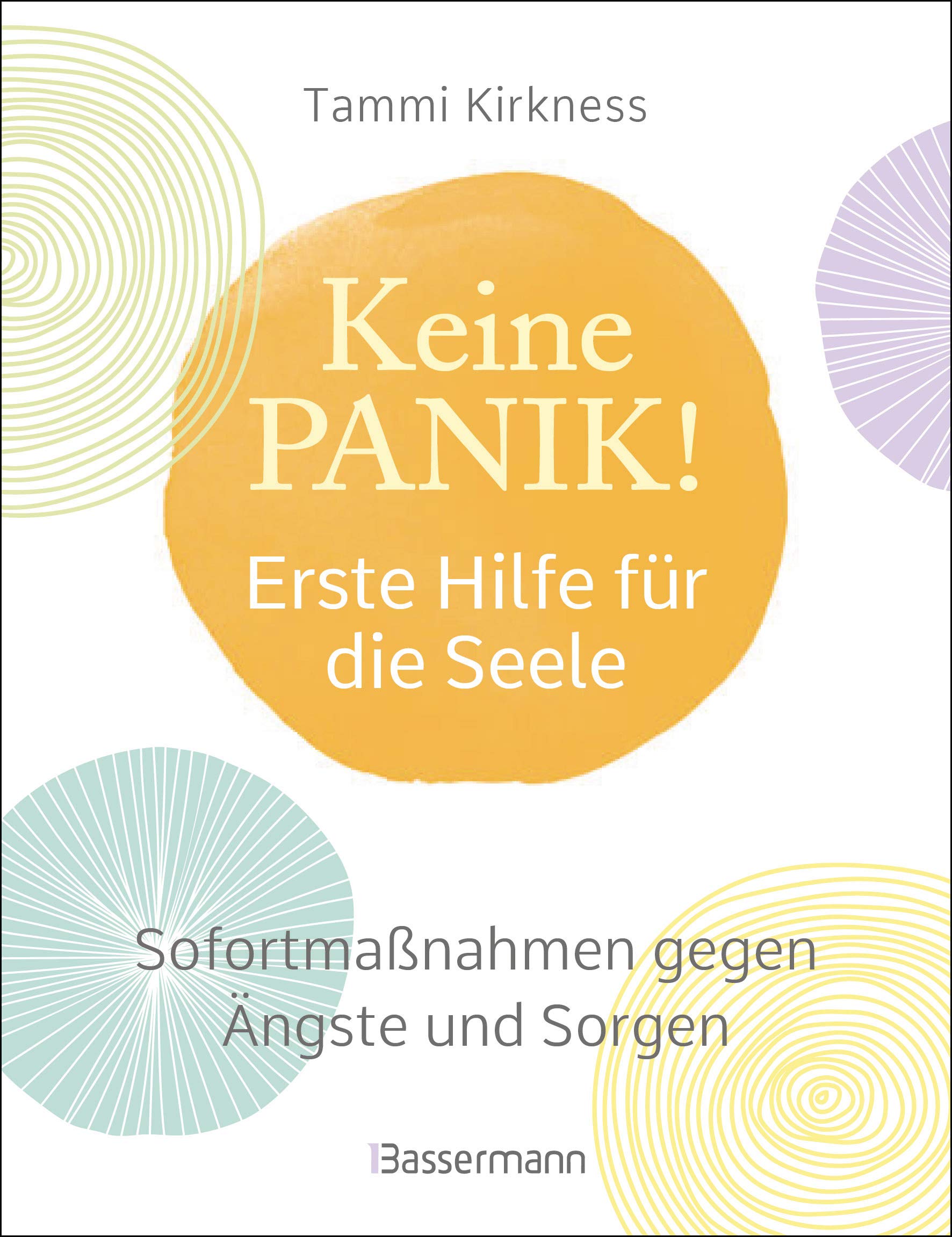 Keine Panik! - Erste Hilfe für die Seele. Sofortmaßnahmen gegen Ängste, Sorgen und Beklemmungen Medicine