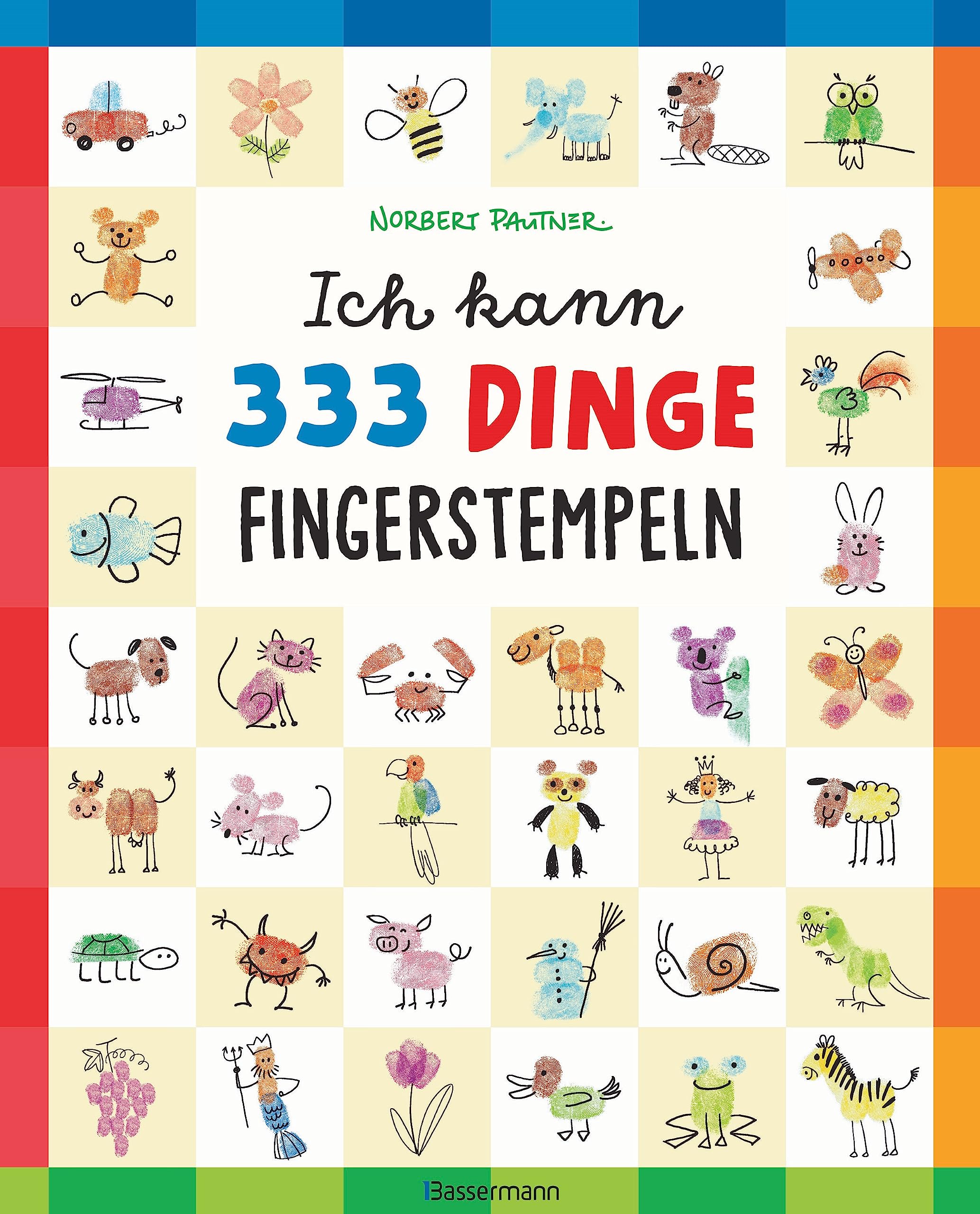 Ich kann 333 Dinge fingerstempeln. Das große Fingerstempel-Buch für Kinder ab 5 Jahren Hobbies & Crafts