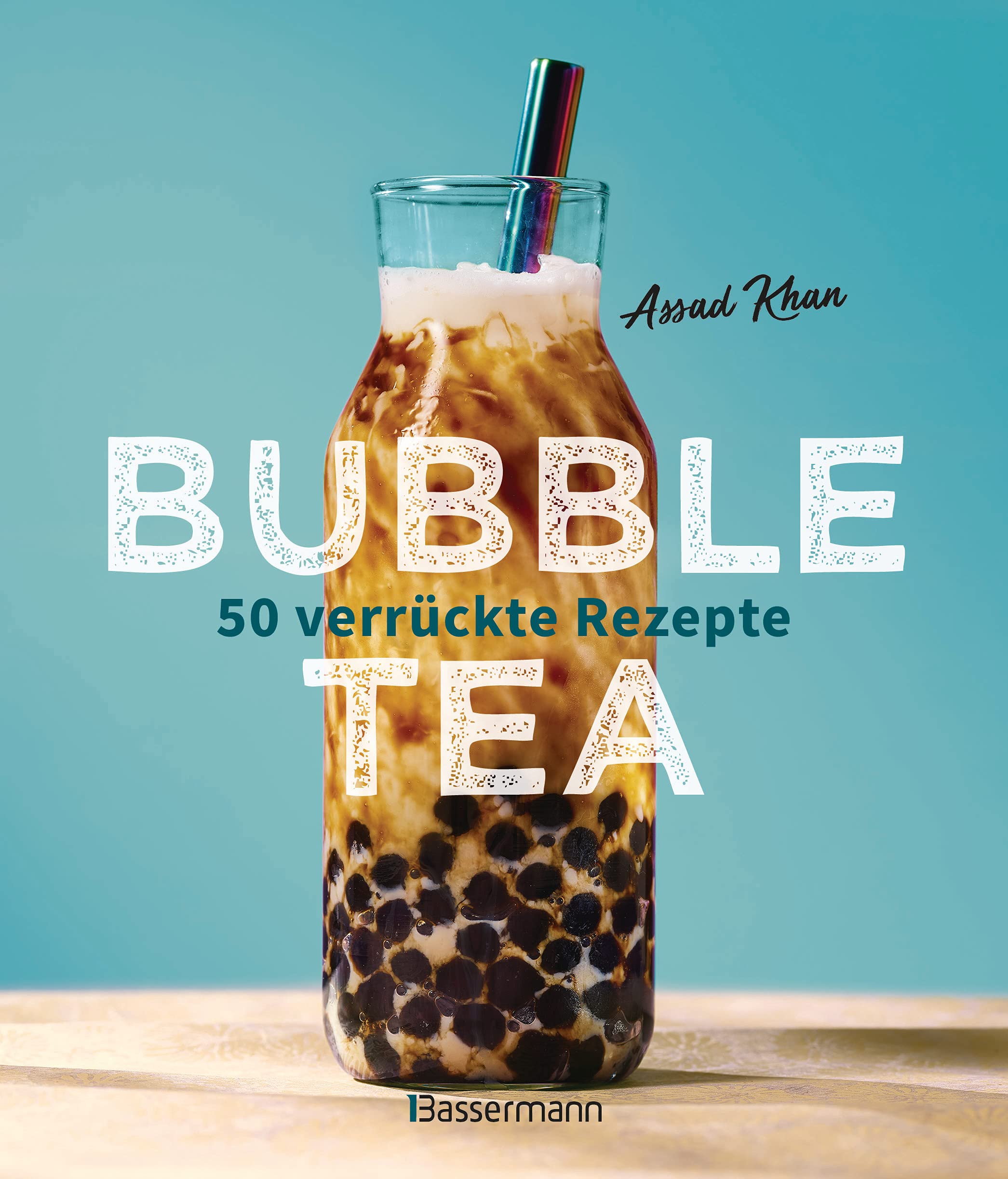 Bubble Tea selber machen - 50 verrückte Rezepte für kalte und heiße Bubble Tea Cocktails und Mocktails. Mit oder ohne Krone: Von den Profis von Bubbleology Leisure, Home & Garden