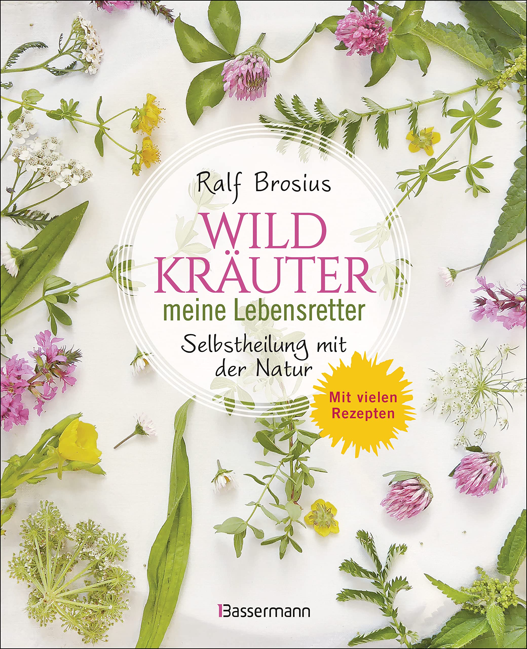 Heilen mit Wildkräutern - Meine Lebensretter aus der Natur Leisure, Home & Garden