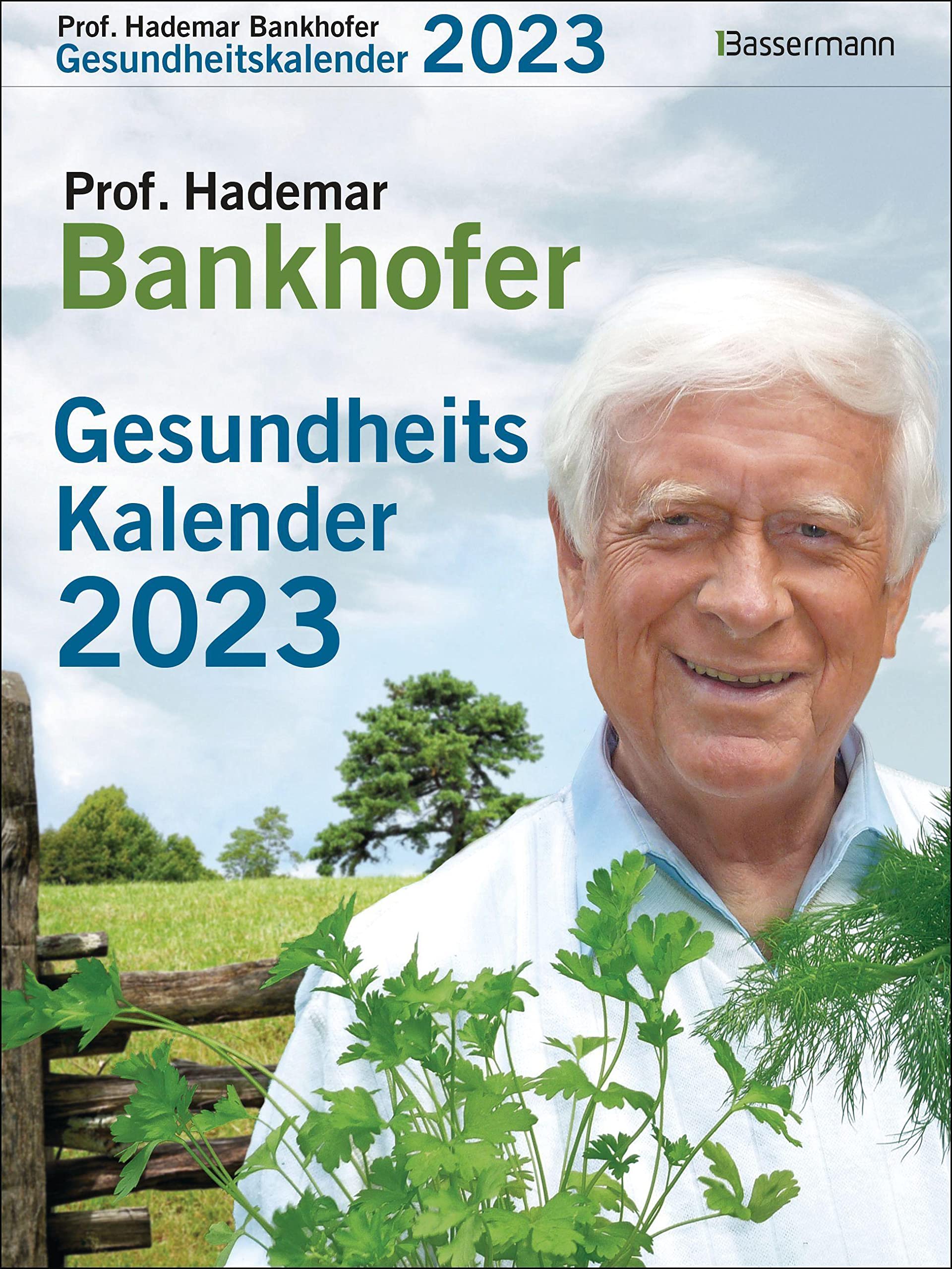 Prof. Bankhofers Gesundheitskalender 2023. Der beliebte Abreißkalender: Zuverlässige Hausmittel und Naturrezepte für Gesundheit, Schönheit und Wohlbefinden Leisure, Home & Garden