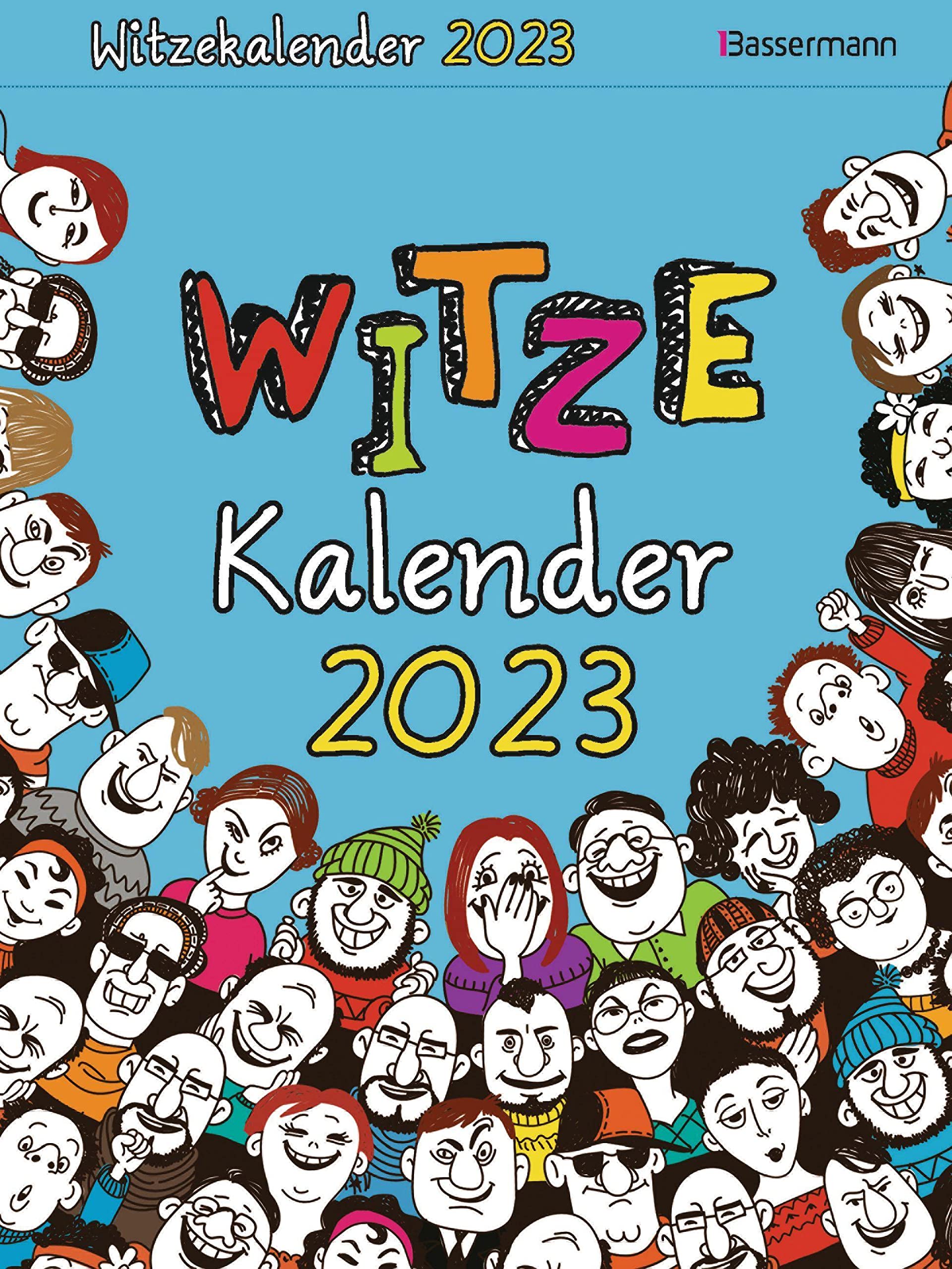 Witzekalender 2023. Der beliebte Abreißkalender - Jetzt 30% lustiger! Humour & Satire