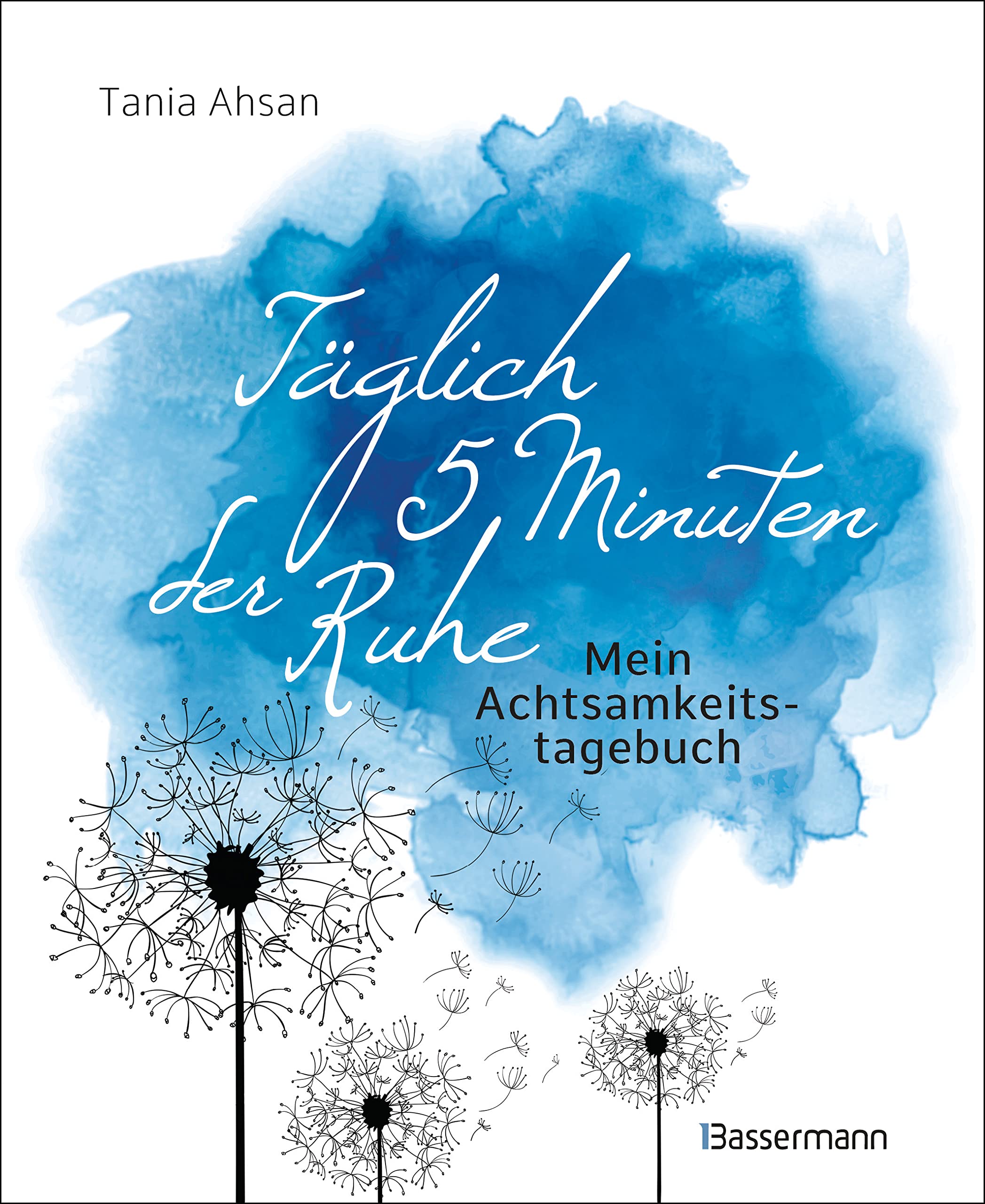 Täglich 5 Minuten der Ruhe - Mein Achtsamkeitstagebuch. Für mehr Ruhe und Gelassenheit - Health, Nutrition & Fitness
