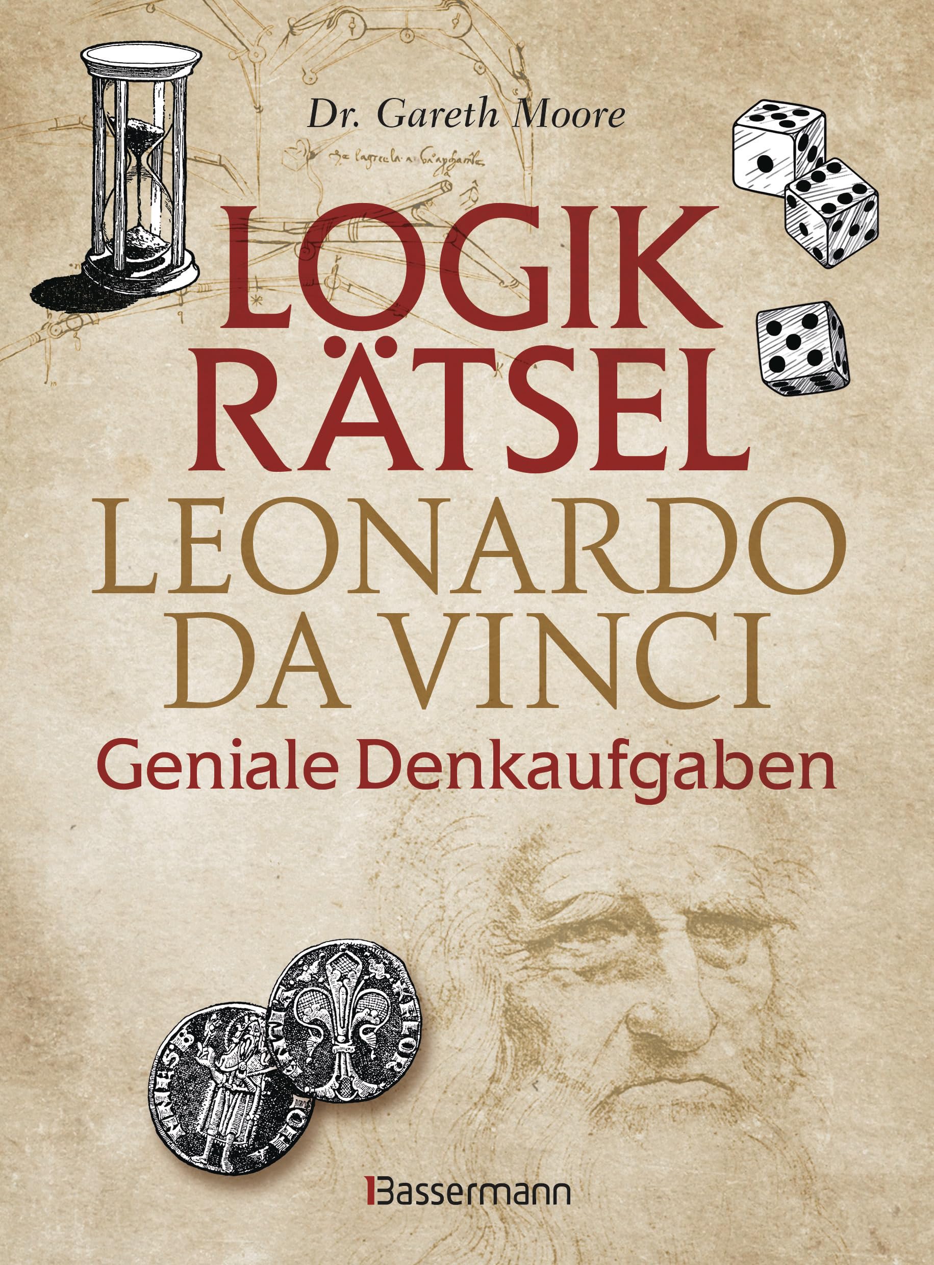 Logikrätsel - Leonardo da Vinci  - Geniale Denkaufgaben - inspiriert vom Meister der Renaissance Medicine