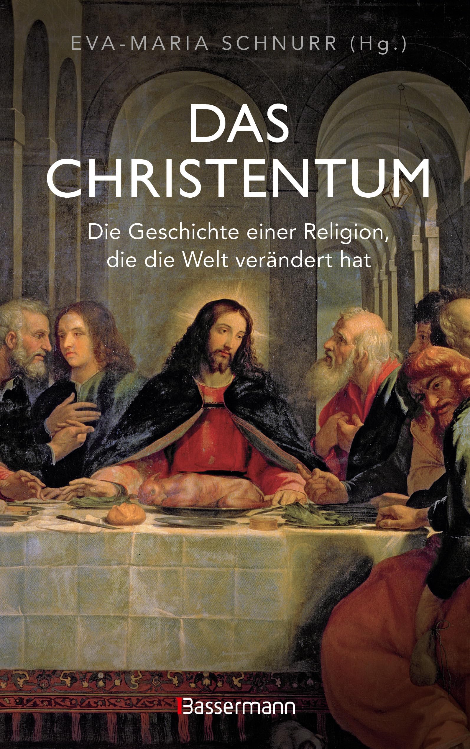 Das Christentum. Die Geschichte einer Religion, die die Welt verändert hat General education