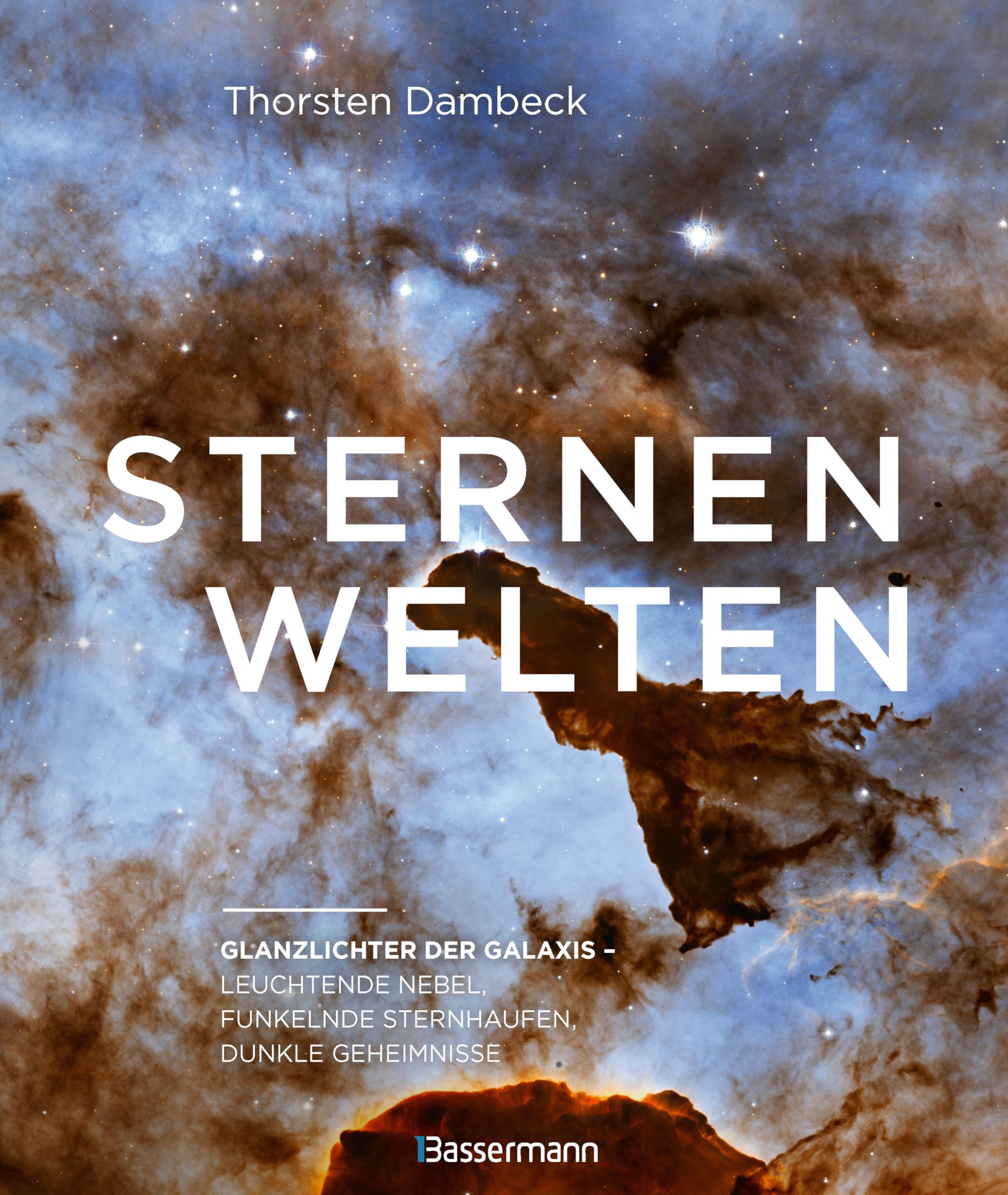 Sternenwelten - Glanzlichter der Galaxis. Spektakuläre Bilder des Universums book
