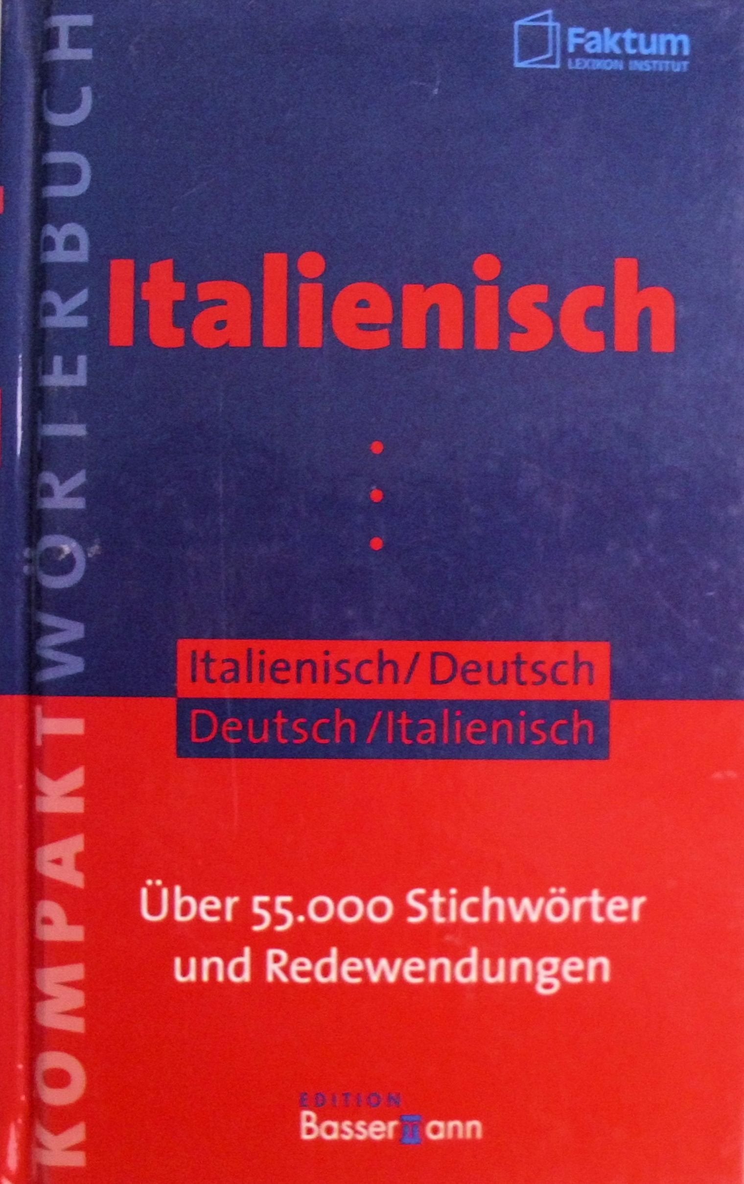 Kompaktwörterbuch Italienisch: Italienisch/Deutsch - Deutsch/Italienisch Foreign Languages ​​& Dictionaries