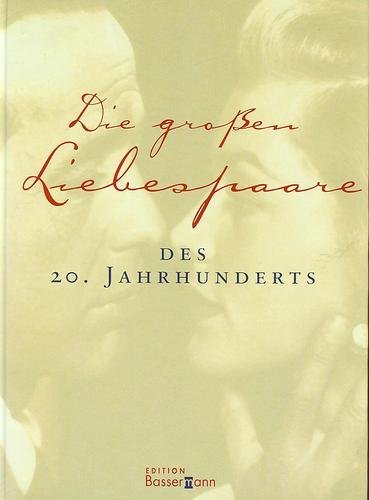 Die großen Liebespaare des 20. Jahrhunderts Learning & Reference