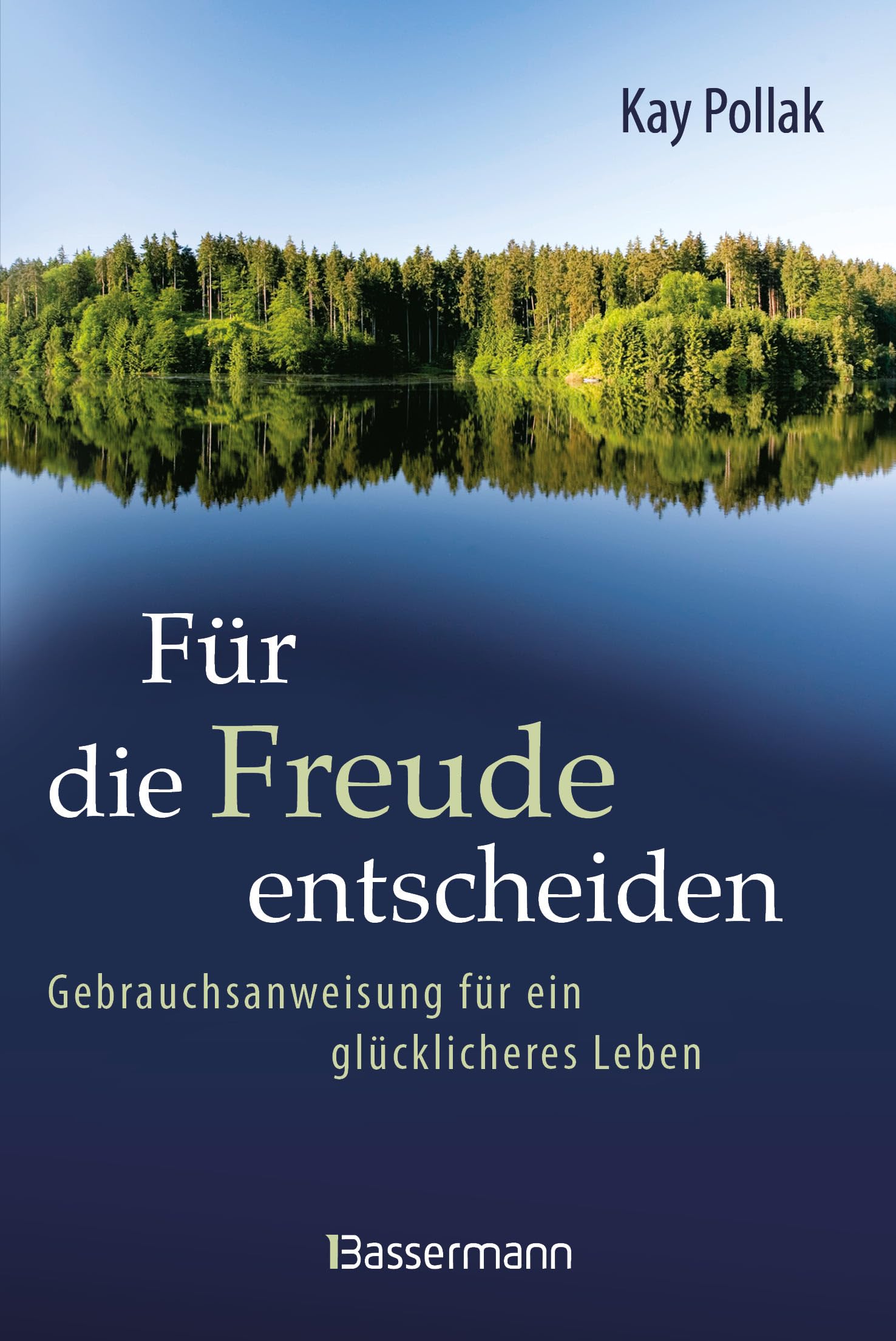 Für die Freude entscheiden - Gebrauchsanweisung für ein glücklicheres Leben Business, Finance & Career
