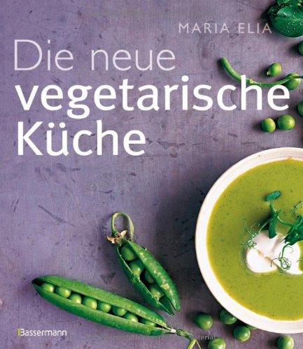 Die neue vegetarische Küche Health, Nutrition & Fitness